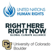 Logos of three organizations. At the top, the United Nations Human Rights logo with a blue flame emblem and text 'United Nations Human Rights' in blue. In the middle, the words 'RIGHT HERE RIGHT NOW Global Climate Alliance' in teal. At the bottom, the University of Colorado Boulder logo with the CU interlocking gold and black letters next to the words 'University of Colorado Boulder' in black